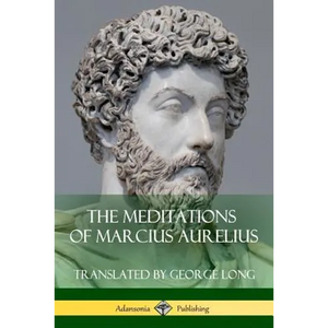 The Meditations of Marcius Aurelius - Paperback