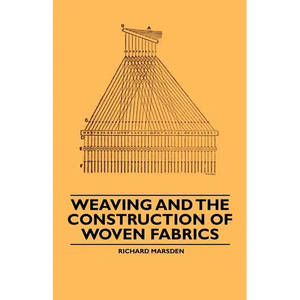 Weaving and the Construction of Woven Fabrics - Paperback