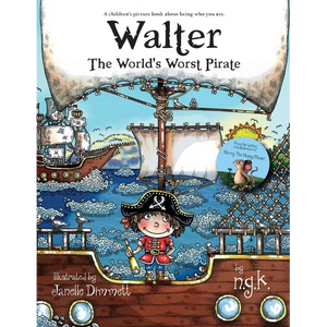 Walter The World's Worst Pirate: Teaching children to be who they are. - Paperback