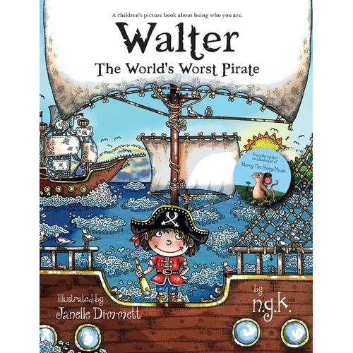 Walter The World's Worst Pirate: Teaching children to be who they are. - Paperback