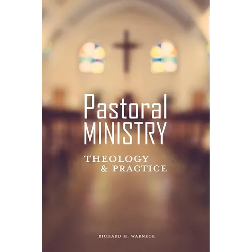 Pastoral Ministry: Theology and Practice - Paperback