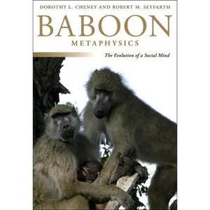 Baboon Metaphysics: The Evolution of a Social Mind - Paperback