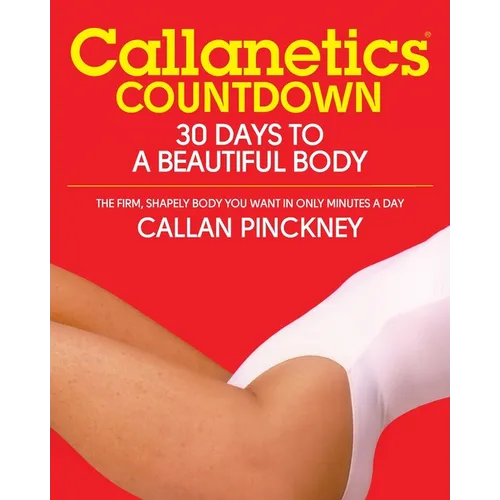 Callanetics Countdown: 30 Days to a Beautiful Body - Paperback