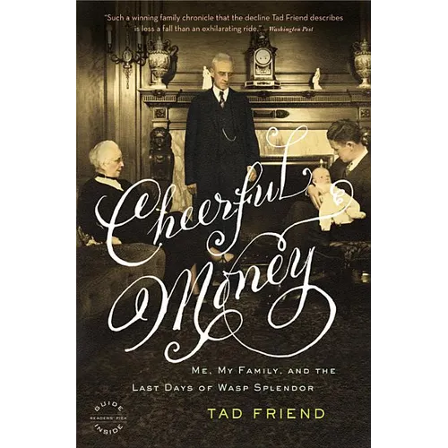 Cheerful Money: Me, My Family, and the Last Days of WASP Splendor - Paperback