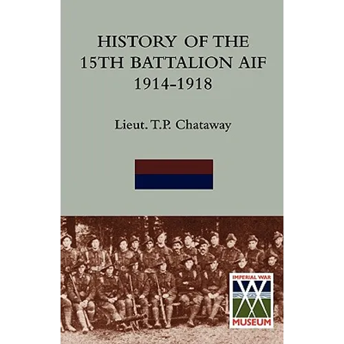 History of the 15th Battalion Aif 1914-1918 - Paperback