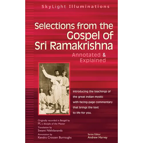 Selections from the Gospel of Sri Ramakrishna: Annotated & Explained - Paperback