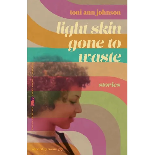 Light Skin Gone to Waste: Stories - Paperback