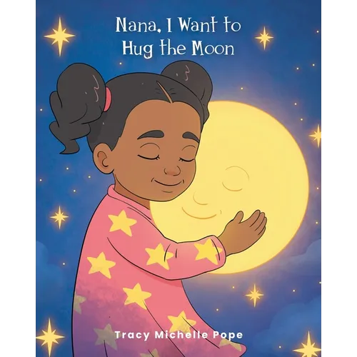 Nana, I Want to Hug the Moon - Paperback