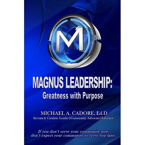 Magnus Leadership: Greatness with Purpose - Paperback