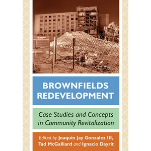 Brownfields Redevelopment: Case Studies and Concepts in Community Revitalization - Paperback