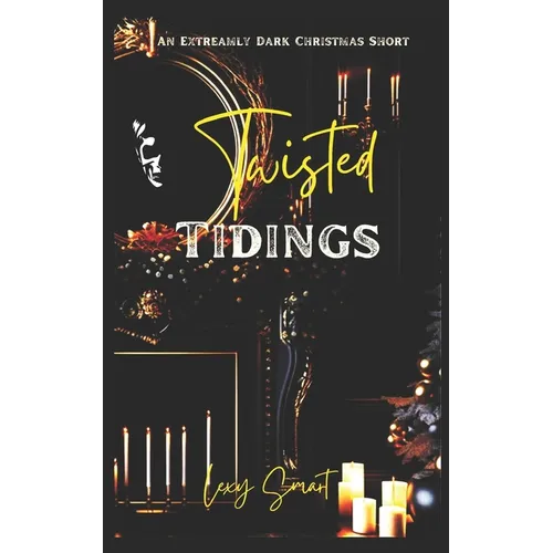 Twisted Tidings: A Dark Stalker Christmas Romance - Paperback