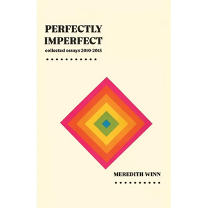 Perfectly Imperfect: collected essays 2010-2015 - Paperback