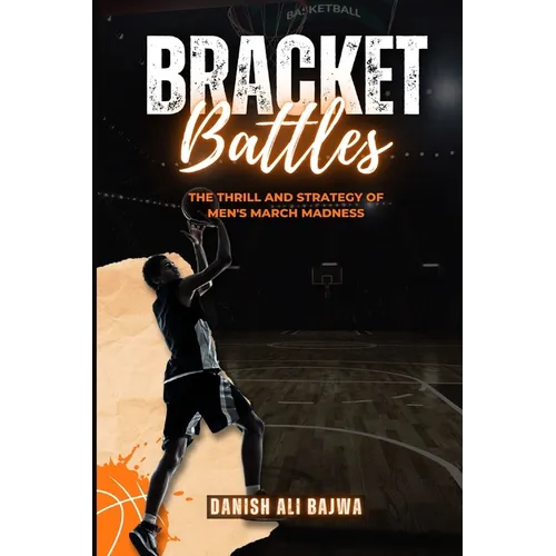 Bracket Battles: The Thrill and Strategy of Men's March Madness - Paperback