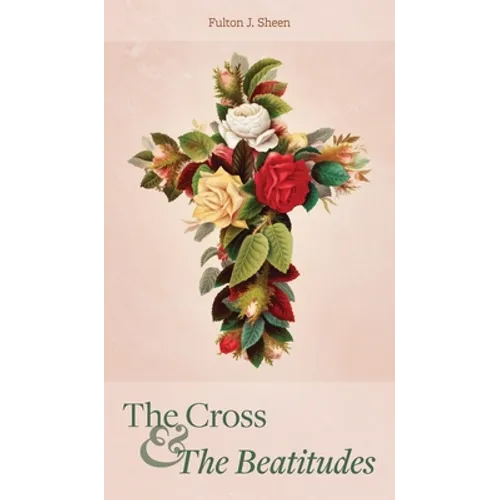 The Cross and the Beatitudes - Hardcover