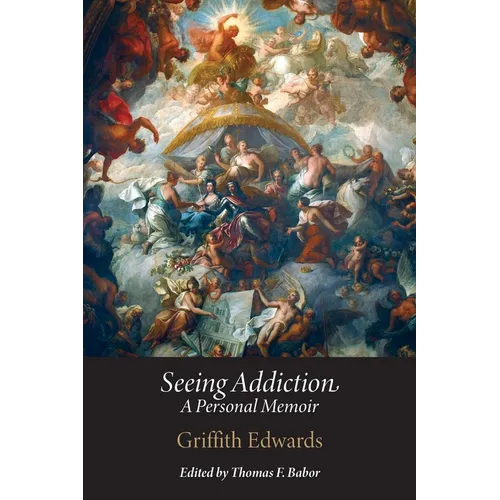 Seeing Addiction: A Personal Memoir - Paperback