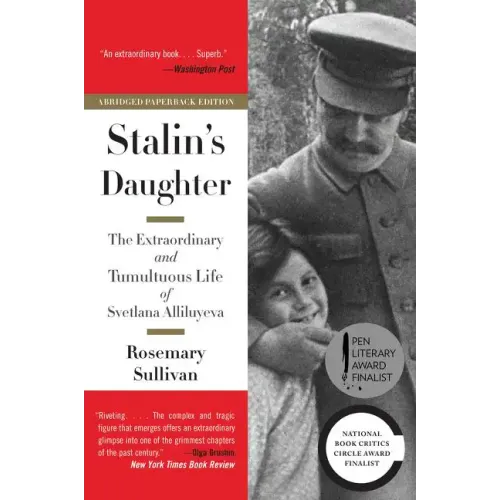 Stalin's Daughter: The Extraordinary and Tumultuous Life of Svetlana Alliluyeva - Paperback