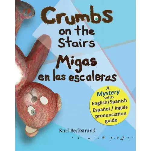 Crumbs on the Stairs - Migas en las escaleras: A Mystery in English & Spanish - Paperback