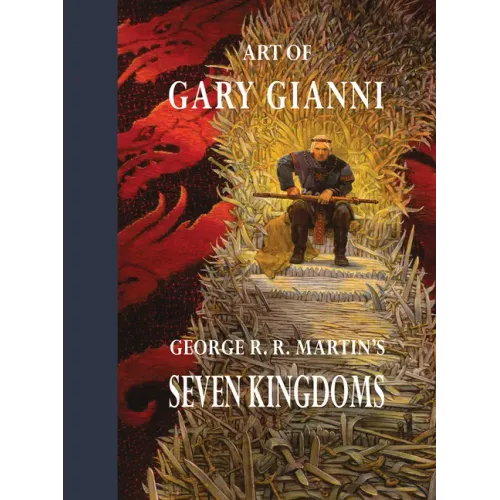 Art of Gary Gianni for George R. R. Martin's Seven Kingdoms - Hardcover