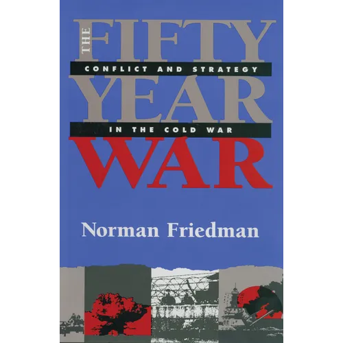 Fifty-Year War: Conflict and Strategy in the Cold War - Paperback