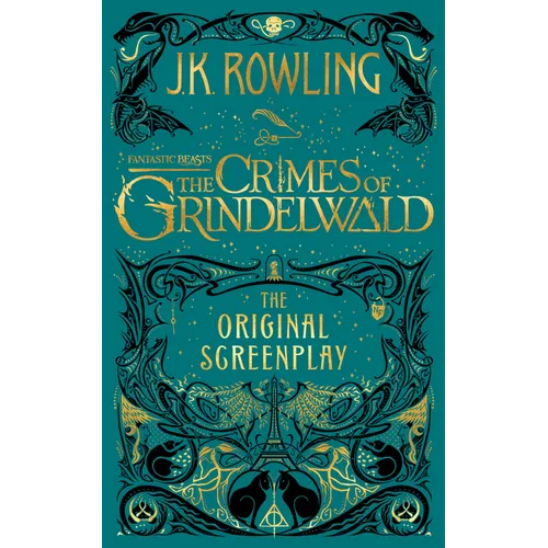 Fantastic Beasts: The Crimes of Grindelwald -- The Original Screenplay - Hardcover