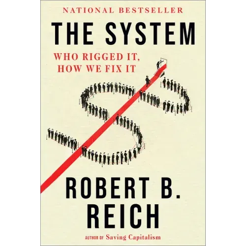 The System: Who Rigged It, How We Fix It - Paperback