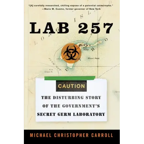 Lab 257: The Disturbing Story of the Government's Secret Germ Laboratory - Paperback