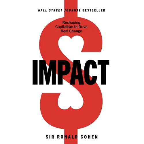 Impact: Reshaping Capitalism to Drive Real Change - Paperback