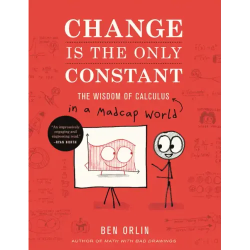 Change Is the Only Constant: The Wisdom of Calculus in a Madcap World - Hardcover