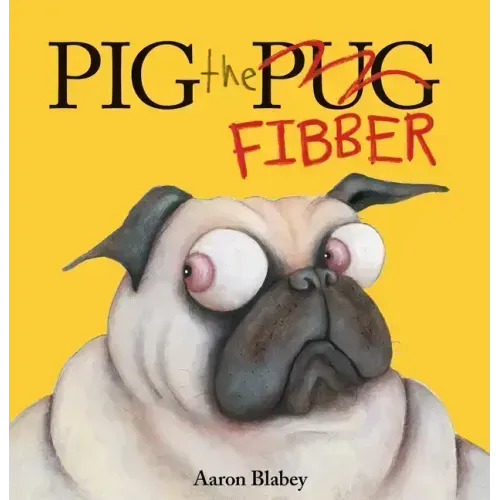 Pig the Fibber (Pig the Pug) - Hardcover