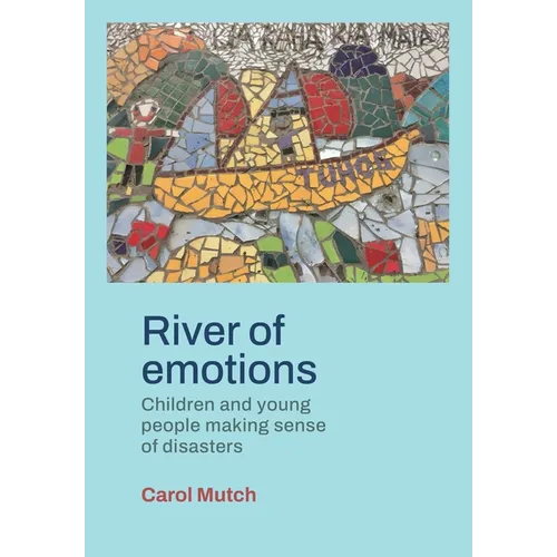 River of emotions: Children and young people making sense of disasters - Paperback