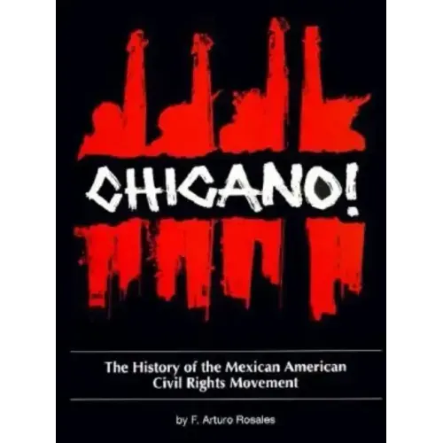 Chicano! the History of the Mexican American Civil Rights Movement - Paperback