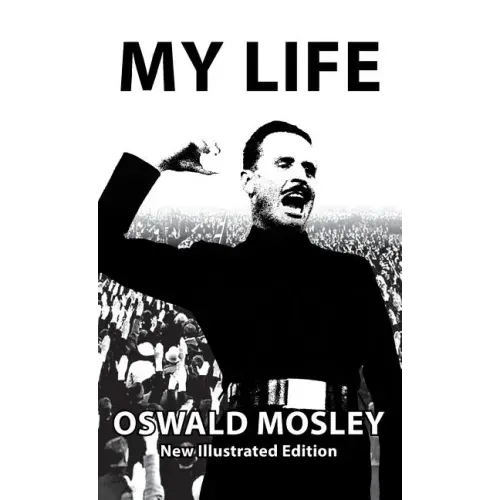 My Life - Oswald Mosley
