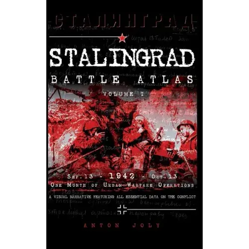 Stalingrad Battle Atlas: Volume I - Hardcover