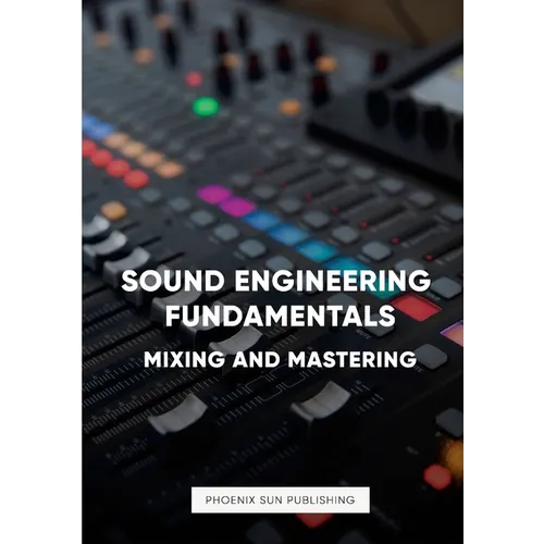 Sound Engineering Fundamentals - Mastering and Mixing - Paperback