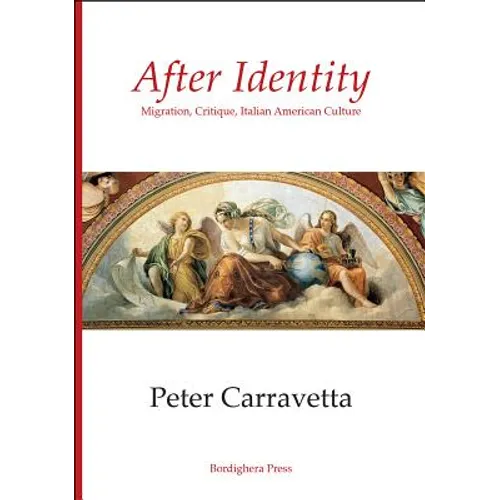 After Identity: Migration, Critique, Italian American Culture - Paperback
