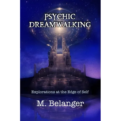 Psychic Dreamwalking: exploration at the edge of self - Paperback