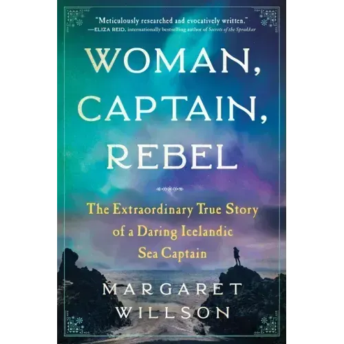 Woman, Captain, Rebel: The Extraordinary True Story of a Daring Icelandic Sea Captain - Paperback