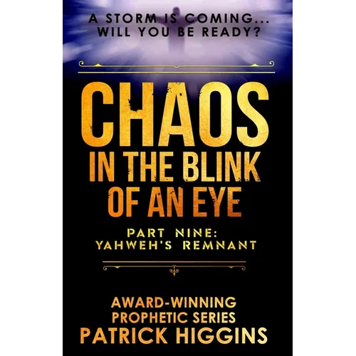 Chaos in the Blink of an Eye Part Nine: Yahweh's Remnant - Paperback