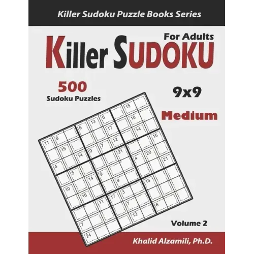 Killer Sudoku For Adults: 500 Medium Killer Sudoku (9x9) Puzzles: Keep Your Brain Young - Paperback
