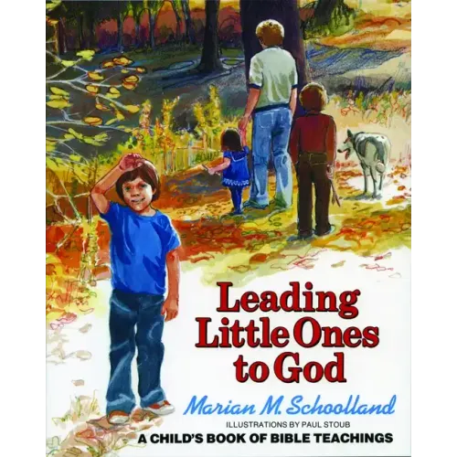 Leading Little Ones to God: A Child's Book of Bible Teachings - Paperback