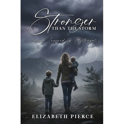 Stronger than the Storm: Lessons Learned by Betrayal - Paperback