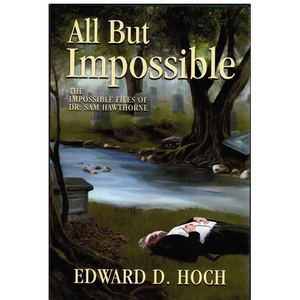 All But Impossible: The Impossible Files of Dr. Sam Hawthorne - Paperback