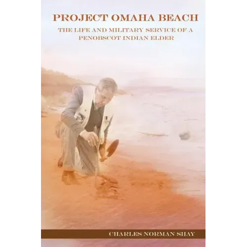 Project Omaha Beach: The Life and Military Service of a Penobscot Indian Elder - Paperback