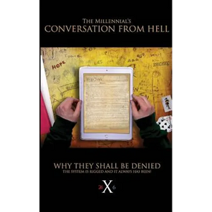 The Millennials' Conversation From Hell: Why They Shall Be Denied! - Paperback