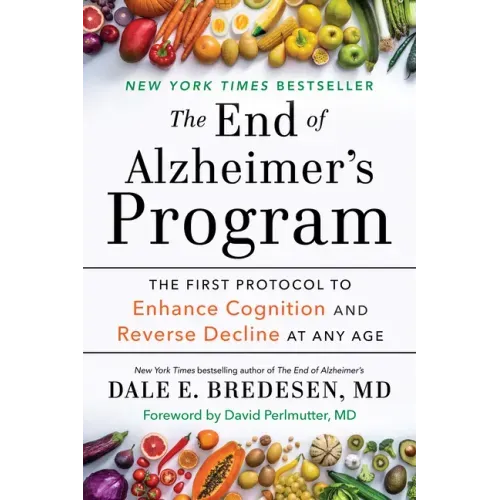 The End of Alzheimer's Program: The First Protocol to Enhance Cognition and Reverse Decline at Any Age - Paperback