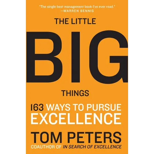 The Little Big Things: 163 Ways to Pursue Excellence - Paperback