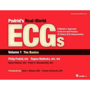 Podrid's Real-World ECGs: The Basics: A Master's Approach to the Art and Practice of Clinical ECG Interpretation, Vol 1, the Basics - Paperback