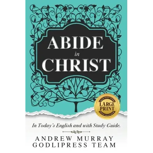 Andrew Murray Abide in Christ: In Today's English and with Study Guide (LARGE PRINT) - Paperback