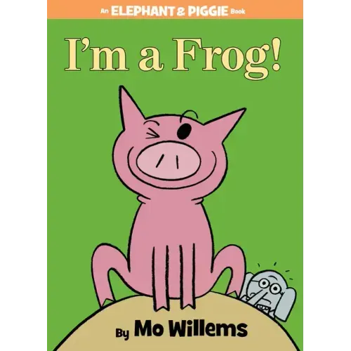 I'm a Frog!-An Elephant and Piggie Book - Hardcover