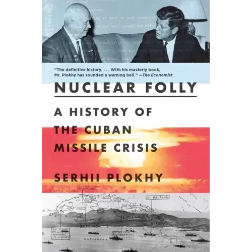 Nuclear Folly: A History of the Cuban Missile Crisis - Paperback
